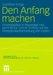 Den Anfang Machen : Einstiegssatze in Reportage Und Kommentar Und Ihr Einfluss Auf Die Rezeptionsenscheidungen Von Lesern cover