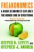 Freakonomics : A Rogue Economist Explores the Hidden Side of Everything cover