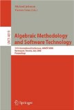 Algebraic Methodology And Software Technology : 11th International Conference, Amast 2006, Kuressaare, Estonia, July 5-8, 2006, Proceedings [Click for larger image]