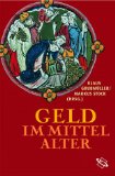 Geld Im Mittelalter : Wahrnehmung - Bewertung - Symbolik [Click for larger image]