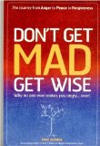 Don't Get Mad Get Wise : Why No One Ever Makes You Angry, Ever! [Click for larger image]