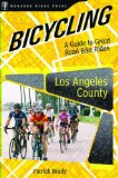Bicycling Los Angeles County : A Guide to the Great Road Bike Rides [Click for larger image]