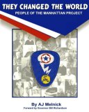 They Changed the World : People of the Manhattan Project [Click for larger image]