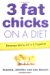  Three Fat Chicks on a Diet: Because We're All in It Together
