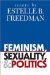 Feminism, Sexuality, And Politics : Essays by Estelle B. Freedman cover