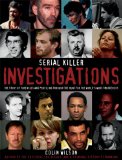 Serial Killer Investigations : The Story of Forensics And Profiling Through the Hunt for the World's Worst Murderers [Click for larger image]