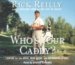 Who's Your Caddy? : Looping for the Great, Near Great, And Reprobates of Golf cover