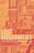 Lost Modernities : China, Vietnam, Korea, And the Hazards of World History cover