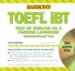 Barron's TOEFL iBT : Test Of English As A Foreign Language; Internet-Based Test cover