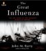 The Great Influenza : The Epic Story Of The Deadliest Plague In History cover