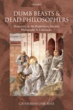 Dumb Beasts and Dead Philosophers : Humanity and the Humane in Ancient Philosophy and Literature [Click for larger image]