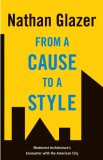 From a Cause to a Style : Modernist Architectures Encounter With the American City [Click for larger image]