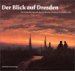 Der Blick Auf Dresden : Die Frauenkirche Und Das Werden Der Dresdner Stadtsilhouette cover