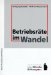 Betriebsrate Im Wandel : Aktuelle Entwicklungsprobleme Gewerkschaftlicher Betriebspolitik Im Spiegel Der Betriebsratswahlen cover