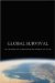 Global Survival : The Challenge And Its Implications for Thinking And Acting cover