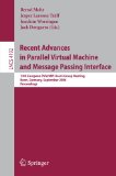 Recent Advances in Parallel Virtual Machine and Message Passing Interface : 13th European PVM/MPI User's Group Meeting, Bonn, Germany, September 17-20, 2006 Proceedings [Click for larger image]