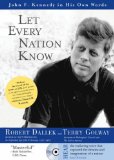 Let Every Nation Know : John F. Kennedy in His Own Words [Click for larger image]