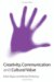 Creativity, Communication and Cultural Value cover