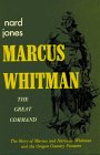Marcus Whitman : The Great Command [Click for larger image]