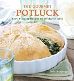 The Gourmet Potluck : Show-stopping Recipes for the Buffet Table [Click for larger image]