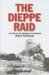 The Dieppe Raid : The Story of the Disastrous 1942 Expedition cover