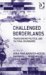 Challenged Borderlands : Transcending Political And Cultural Boundaries cover