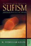 Key Concepts in the Practice of Sufism : Emerald Hills of the Heart [Click for larger image]