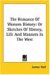 The Romance of Western History : Or Sketches of History, Life and Manners in the West cover