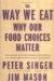 The Way We Eat : Why Our Food Choices Matter cover