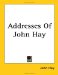 Addresses of John Hay cover