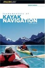 Fundamentals Of Kayak Navigation : Master the Traditional Skills and the Latest Technologies [Click for larger image]