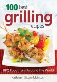 100 Best Grilling Recipes : BBQ Food from Around the World [Click for larger image]
