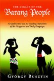 The Legacy of the Barang People : An Exploration into the Puzzling Similarities of the Hungarian And Malay Languages [Click for larger image]
