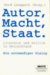 Autor, Macht, Staat : Literatur Und Politik in Deutschland  Ein Notwendiger Dialog cover