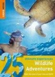 Rough Guides 25 Ultimate Experiences Wildlife Adventures : Make the Most of Your Time on Earth [Click for larger image]
