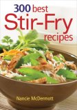 300 Best Stir-Fry Recipes [Click for larger image]