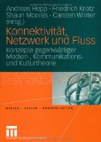Konnektivitat, Netzwerk Und Fluss : Konzepte Gegenwartiger Medien-, Kommunikations- Und Kulturtheorie [Click for larger image]