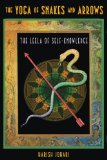The Yoga of Snakes and Arrows : The Leela of Self-Knowledge [Click for larger image]