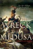 The Wreck of the Medusa : The Most Famous Sea Disaster of the Nineteenth Century [Click for larger image]