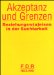 Akzeptanz Und Grenzen : Beziehungsw(A)eisen in Der Suchtarbeit  Dokumentation 15. Bundesdrogenkongress cover