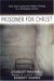 Prisoner for Christ : How God Sustained Pastor Huang in a Shanghai Prison cover