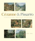 Pioneering Modern Painting : Cezanne and Pissarro, 1865-1885 [Click for larger image]
