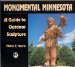 Monumental Minnesota : A Guide to Outdoor Sculpture cover