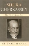 Shura Cherkassky : The Piano's Last Czar [Click for larger image]