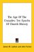 The Age of the Crusades : Ten Epochs of Church History cover