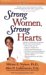 Strong Women, Strong Hearts : Proven Strategies To Prevent and Reduce Heart Disease Now cover