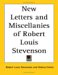 New Letters and Miscellanies of Robert Louis Stevenson cover