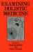 Examining Holistic Medicine cover