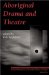 Aboriginal Drama And Theatre cover