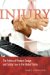 Injury : The Politics of Product Design & Safety Law in the United States cover